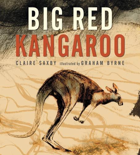 Big Red Kangaroo, Claire Saxby (Author), Graham Byrne (Illustrator)