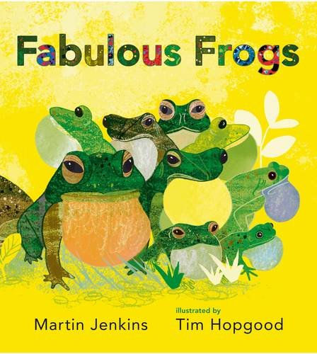 Fabulous Frogs, Martin Jenkins (Author), Tim Hopgood (Illustrator)