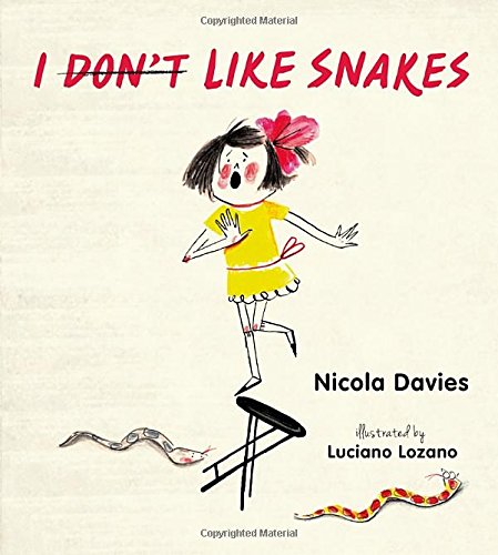 I (Don't) Like Snakes, Nicola Davies (Author), Luciano Lozano (Illustrator)